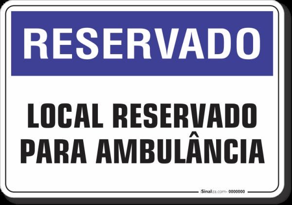 PLACA RESERVADO LOCAL RESERVADO PARA AMBULÂNCIA MadeiraMadeira