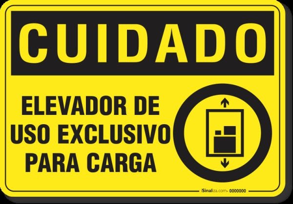 PLACA CUIDADO ELEVADOR USO EXCLUSIVO PARA CARGA MadeiraMadeira