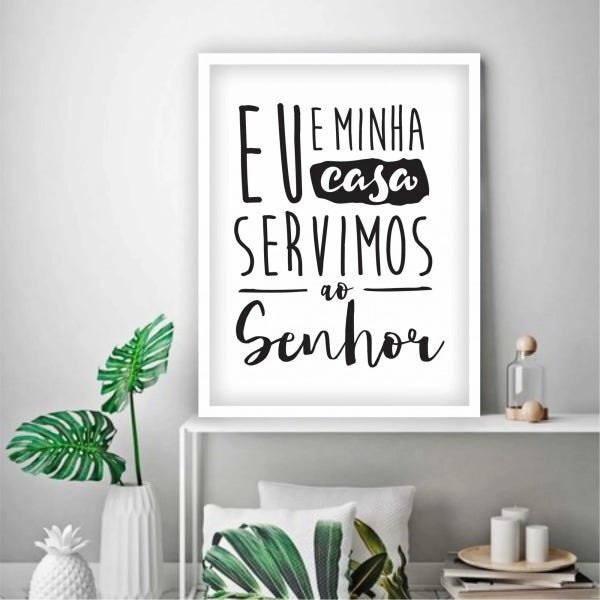 Quadro Decorativo Frase Versículo Eu e Minha Casa Servimos Ao Senhor