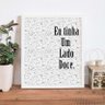 Quadro Decorativo Eu Tinha um Lado Doce Branco - 30x40cm - 1