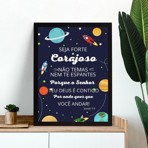 Quadro Infantil Espacial - Seja Forte e Corajoso 24x18cm - com Vidro:moldura Preta