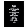 Quadro em Canvas We travel to life not escape us (Preto) - 32x24cm - 2