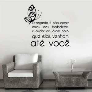 Adesivo de parede Frase O segredo é não correr atrás das borboletas - G 75x75cm