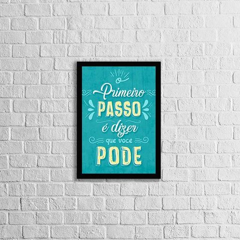 Quadro O Primeiro Passo é Dizer Que Você Pode 45x34cm - com vidro:Madeira preta