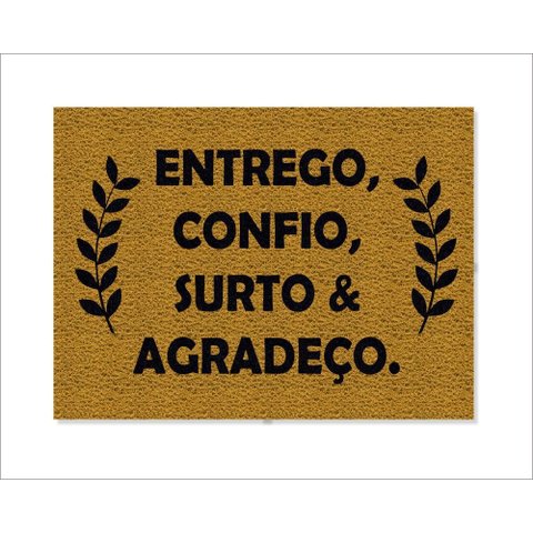 Tapete Capacho Entrego Confio Surto e Agradeço