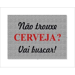 Tapete Capacho Não Trouxe Cerveja? Vai Buscar! - 1