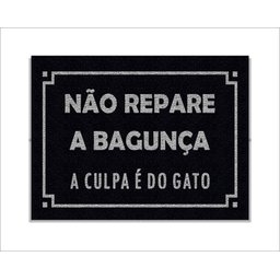 Tapete Capacho Não Repare a Bagunça a Culpa É do Gato - 1