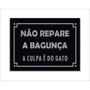 Tapete Capacho Não Repare a Bagunça a Culpa É do Gato