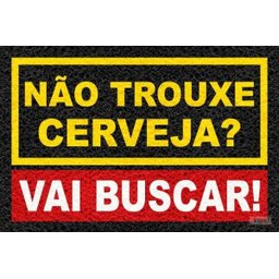 Tapete Capacho  - Não Trouxe Cerveja 60x40 - 2