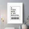 Quadro Decorativo a Vida Não É Só Boleto 24x18cm - com Vidro:moldura Branca - 1