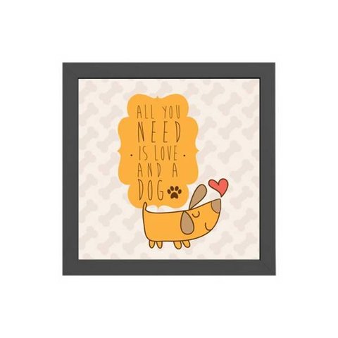 Quadro Quadrado All We Need Is Dog 20x20cm:Madeira branca