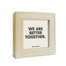 Quadrinho Box,We are better together,Mini quadro de mesa e para - 1