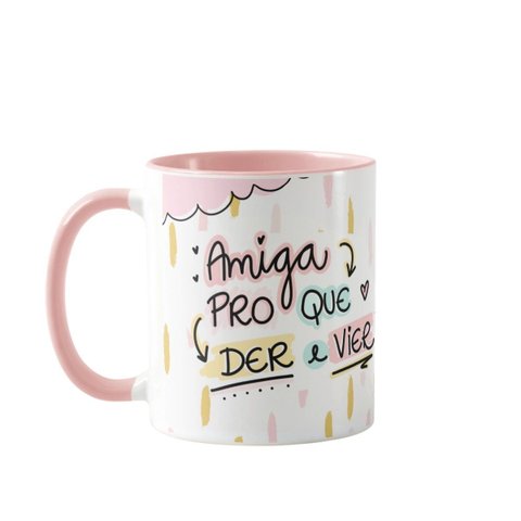 Caneca Personalizada Presente Amiga para o que Der e Vier
