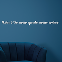 Ver imagem 2 de Letreiro de Parede Nada é tão Nosso Quanto Nossos Sonhos em MDF