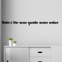 Ver imagem 1 de Letreiro de Parede Nada é tão Nosso Quanto Nossos Sonhos em MDF