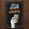 Placa Decorativa MDF Frase Bebida Whiskey - 1