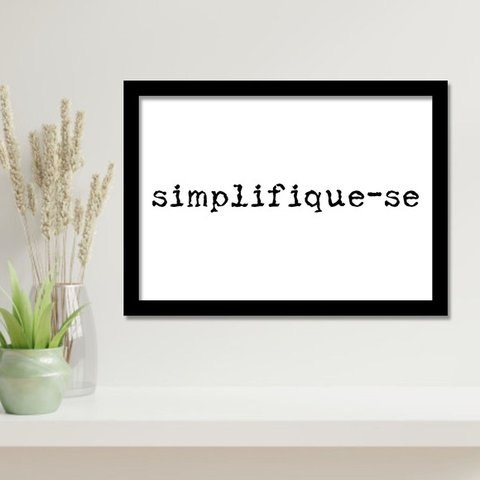 Quadro Simplifique-se - Minimalista 24x18cm - com vidro:Madeira preta
