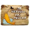 Placa Gr - Ta Nervoso Vai Pescar Naturabambu PLACA C FRASES - 1