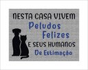Ver imagem 1 de Tapete Capacho Nessa Casa Vivem Peludos Felizes e Seus Humanos de Estimação