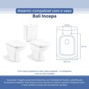 Ver imagem 3 de Tampa Vaso Sanitário Poliester Acrilico Bali Branco para Bacia Incepa
