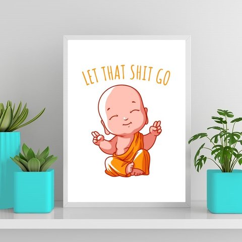 Quadro Buda Baby Let That Shit Go 45x34cm - com vidro:Madeira branca