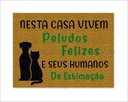 Ver imagem 1 de Tapete Capacho Nessa Casa Vivem Peludos Felizes e Seus Humanos de Estimação