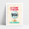 Quadro Decorativo Dia das Mães com Frase Melhor Mãe do Mundo-34x49Cm - 1