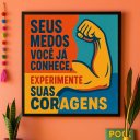 Ver imagem 1 de Quadro Motivacional - Medo e Coragem - 33x33cm - com Vidro: Moldura Branca