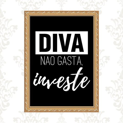 Quadro Moldura Dourada Diva Não Gasta Investe 33x24cm:com Acetato