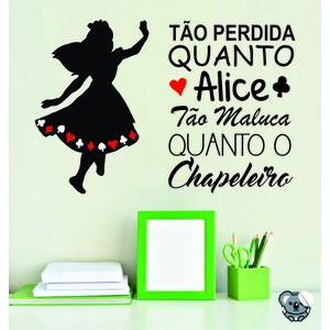 Adesivo de Parede Alice com Frase Tão perdida quanto Alice