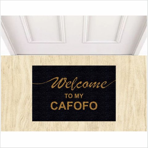 TAPETE CAPACHO WELCOME TO MY CAFOFO, TAPETE PARA PORTA DE ENTRADA.