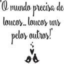 Ver imagem 2 de Adesivo de Parede Frase Loucos uns Pelos Outros