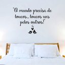 Ver imagem 1 de Adesivo de Parede Frase Loucos uns Pelos Outros