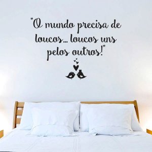 Adesivo de Parede Frase Loucos uns Pelos Outros