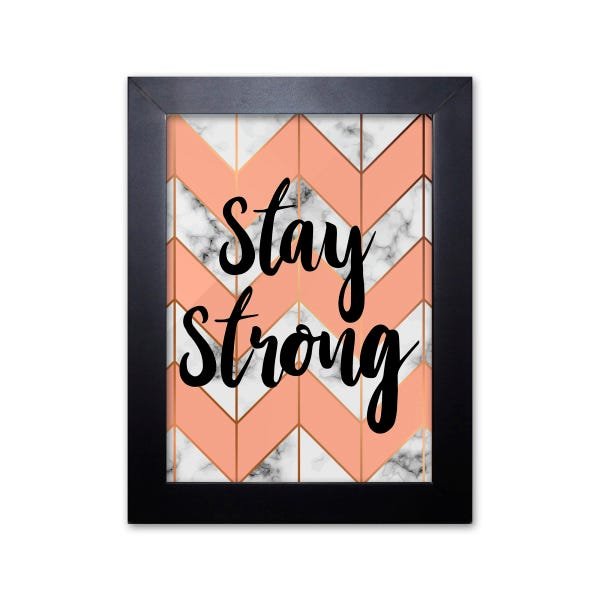 Pôster Decorativo Prolab Gift Stay Strong Moldura Preta - 1