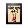 Pôster Decorativo Prolab Gift Sábios Dizem Moldura Preta - 1