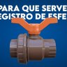 Registro Esfera com União Soldavel 50mm Fortlev - 2