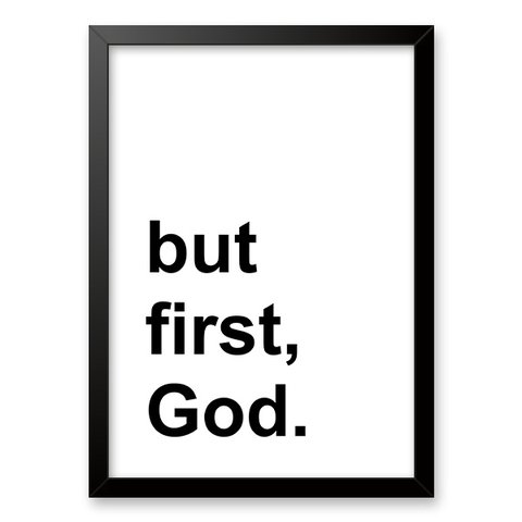 Quadro Minimalista - But First, God 24x18cm:moldura Preta