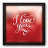 Quadro Decorativo - I Love You - 004qdop - 1