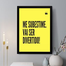 Quadro Decorativo Me Subestime, Vai Ser Divertido 24x18cm - com Vidro:moldura Branca - 1