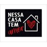 Tapete Capacho Nessa Casa Tem Amor - 1