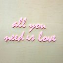 Ver imagem 1 de Adorno De Parede All You Need Is Love - Quadro / Frase 70cm comprimento - Toque 3D: Rosa Claro