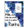 Quadro Mensagem Cole a Foto Mãe Você é Rainha Presente Dia Das Mães - Art Frame - 1