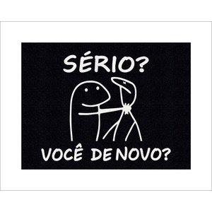 Tapete Capacho Flork Sério Você de Novo