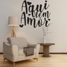 Adesivo de Parede Decorativo Frase Aqui Tem Amor - 2
