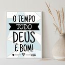 Ver imagem 1 de Quadro o Tempo Todo Deus É bom! 24x18cm - com Vidro:madeira Branca