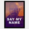 Quadro Breaking Bad – Say My name Walter White | Com vidro fosco e moldura - A3 - 33x45cm - 1