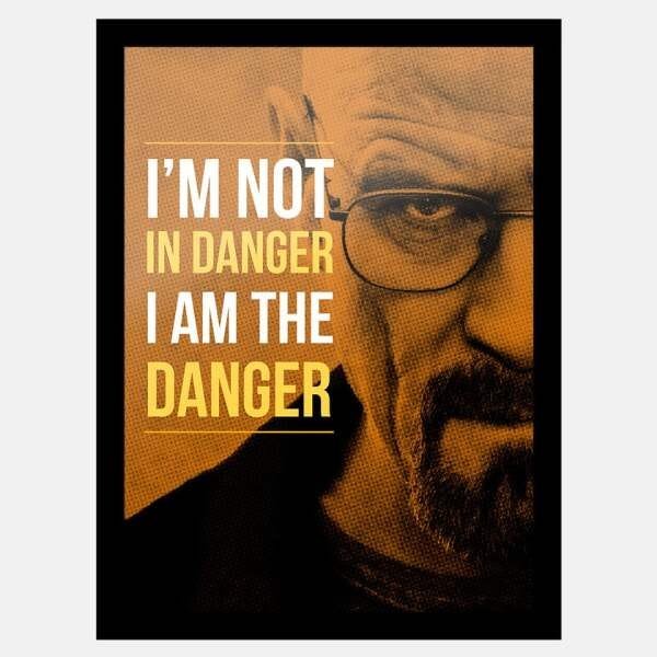 quadro-breaking-bad-i-m-not-in-danger-i-am-the-danger-walter-white