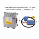 Ver imagem 1 de Chave Box Comando Bomba Caneta 3" 0,33hp 220v Protetor Térmico + Chave Boia 15a