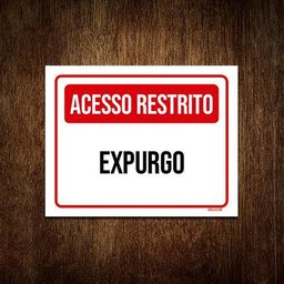 Placa Sinalização - Acesso Restrito Expurgo 18x23 - 1